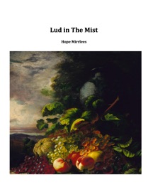 Lud in The Mist - Hope Mirrlees