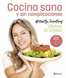 Cocina sano y sin complicaciones - Oriana Severino
