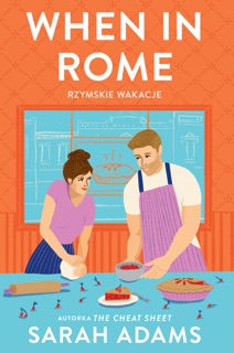 When in Rome. Rzymskie wakacje by Agnieszka Moore & Sarah Adams