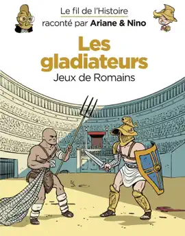 Read: Le Book fil de l'Histoire raconté par Ariane & Nino - tome 10 - Les gladiateurs