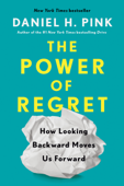 The Power of Regret - Daniel H. Pink