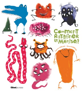 Comment ratatiner les monstres ? by Catherine Leblanc & Roland Garrigue