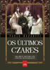 Os últimos czares - Paulo Rezzutti