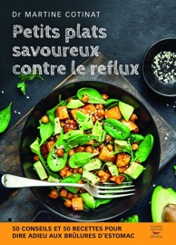 Petits plats savoureux contre le reflux - Martine Cotinat