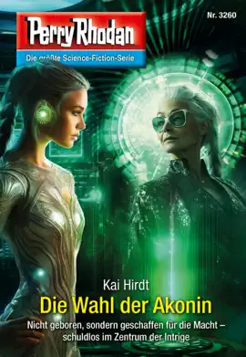 Read: Perry Rhodan 3260: Book Die Wahl der Akonin