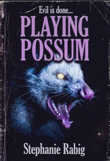 Playing Possum by Stephanie Rabig