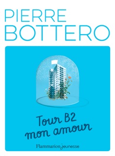 Tour B2 mon amour by Pierre Bottero