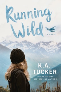 Running Wild by K.A. Tucker