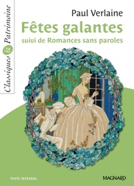 Fêtes galantes suivi de Romances sans paroles - Classiques et Patrimoine Paul Verlaine & François Tacot