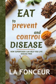 Eat to Prevent and Control Disease La Fonceur