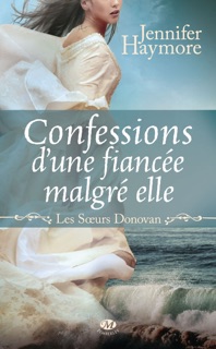 Les Soeurs Donovan, T1 : Confessions d'une fiancée malgré elle by Jennifer Haymore, Marie Dubourg & Anne-Claire Payet