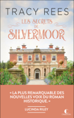 Les secrets de Silvermoor - Tracy Rees & Jessica SHAPIRO