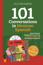 101 Conversations in Mexican Spanish - Olly Richards Cover Art