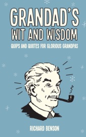 Grandad's Wit and Wisdom - Richard Benson