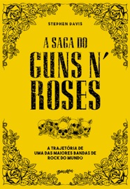 A saga do Guns N' Roses - Stephen Davis