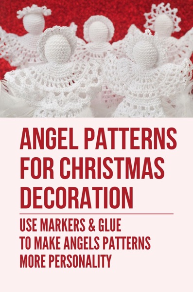 Angel Patterns For Christmas Decoration: Use Markers & Glue To Make Angels Patterns More Personality