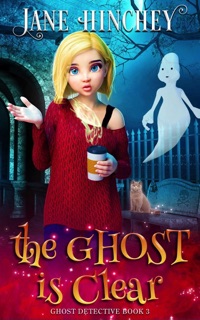 The Ghost is Clear by Jane Hinchey