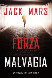 Forza malvagia (Un thriller di Troy Stark—Libro #1) Book Cover 