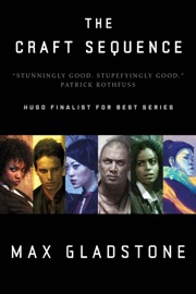 The Craft Sequence - Max Gladstone