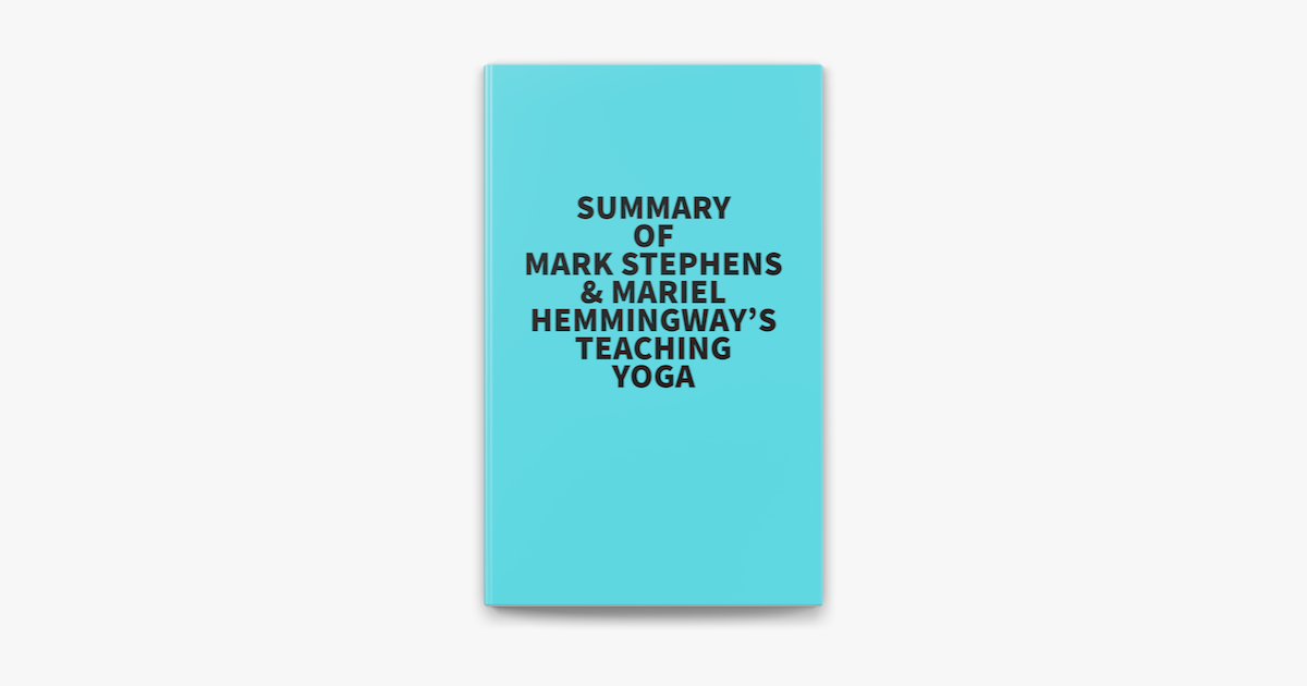 Summary of Mark Stephens & Mariel Hemmingway's Teaching Yoga by Everest  Media, eBook