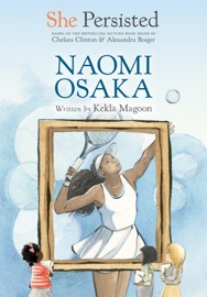 She Persisted: Naomi Osaka - Kekla Magoon, Chelsea Clinton, Alexandra Boiger & Gillian Flint