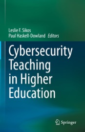 Cybersecurity Teaching in Higher Education - Leslie F. Sikos & Paul Haskell-Dowland