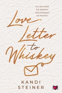 Love Letter to Whiskey by Kandi Steiner