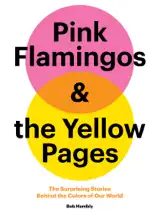 Pink Flamingos and the Yellow Pages