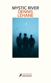 Mystic River - Dennis Lehane