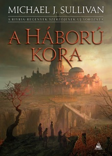 A háború kora by Michael J. Sullivan