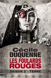 Les Foulards rouges, T2 : Terre - Les Foulards rouges - Saison 2 - Cécile Duquenne & Benoît Domis