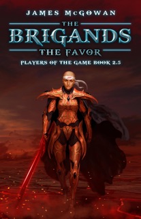 The Brigands: The Favor by James McGowan