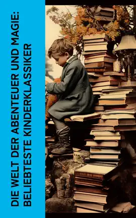 Read: Die Welt der Book Abenteuer und Magie: Beliebteste Kinderklassiker