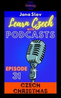 Learn Czech with Podcasts: Czech Christmas by Jana Slav
