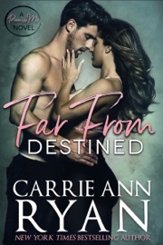 Far From Destined - Carrie Ann Ryan