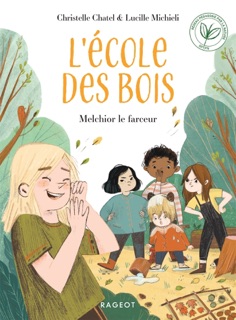 L'ECOLE DES BOIS - Melchior le farceur by Christelle Chatel & Lucille Michieli
