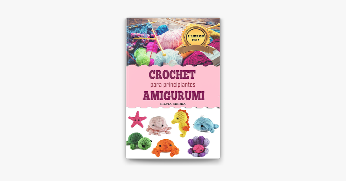 2 libros en 1: Crochet y punto a 2 agujas para principiantes