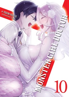 Monster Girl Doctor (Light Novel) Vol. 10 by Yoshino Origuchi