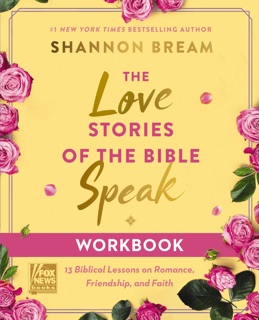 The Love Stories of the Bible Speak Workbook by Shannon Bream