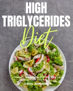 High Triglycerides Diet by Larry Jamesonn