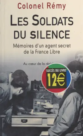Read: Mémoires d'un agent secret de la France libre Book (2). Les soldats du silence : 19 juin 1942-fin novembre 1943