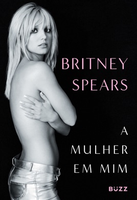 Capa do livro A mulher em mim de Britney Spears