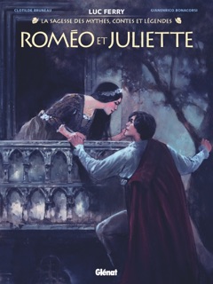 Roméo et Juliette by Clotilde Bruneau, Luc Ferry, Gianenrico Bonacorsi & Didier Poli