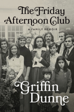The Friday Afternoon Club - Griffin Dunne Cover Art