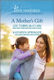 A Mother's Gift - Lee Tobin McClain & Kathryn Springer
