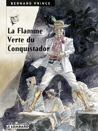 Bernard Prince - Tome 8 - La Flamme verte du conquistador - Hermann & Greg