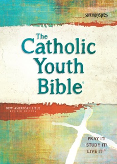 The Catholic Youth Bible New American Bible Revised 4th Edition by Saint Mary’s Press