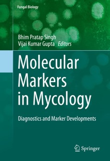 Molecular Markers in Mycology by Bhim Pratap Singh & Vijai Kumar Gupta