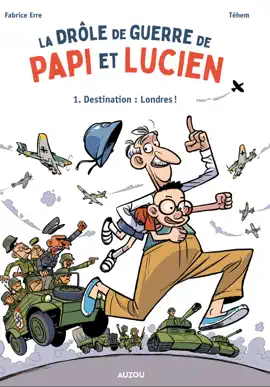 Read: Book LA DRÔLE DE GUERRE DE PAPI ET LUCIEN - T1 - Destination : Londres!