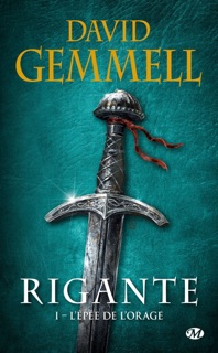 Rigante, T1 : L'Épée de l'Orage by David Gemmell, Alain Névant & Didier Graffet